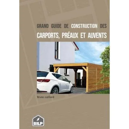 Couverture du grand guide de construction des carports, préaux et auvents